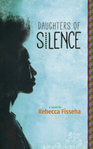 Daughters of Silence by Rebecca Fisseha